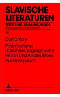 Postmoderne Metahistoriographische Fiktion Und Andrej Bitovs «Puskinskij Dom»