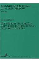 Zulaessigkeit und Grenzen aerztlicher Untersuchungen von Arbeitnehmern