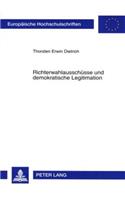 Richterwahlausschuesse Und Demokratische Legitimation