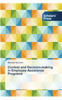 Context and Decision-making in Employee Assistance Programs