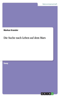 Die Suche nach Leben auf dem Mars