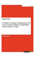 Confiance ou mépris? L'établissement d'un pouvoir étatique légitime en République démocratique du Congo
