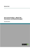 Der Fusionsreaktor - Ablauf der Kernfusion und Reaktorkonzepte