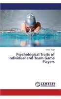 Psychological Traits of Individual and Team Game Players