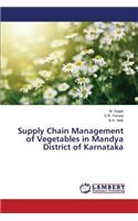 Supply Chain Management of Vegetables in Mandya District of Karnataka