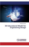 3D Educational Model for Engineering Design