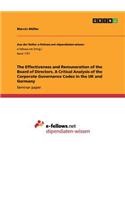 The Effectiveness and Remuneration of the Board of Directors. A Critical Analysis of the Corporate Governance Codes in the UK and Germany: (English)