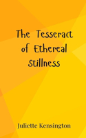 The Tesseract of Ethereal Stillness