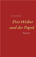 Drei Weiber und der Papst: (German)