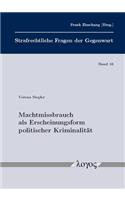 Machtmissbrauch ALS Erscheinungsform Politischer Kriminalitat