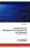 Location Service Management in Vehicular Ad Hoc Networks