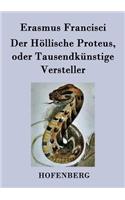 Der Höllische Proteus, oder Tausendkünstige Versteller