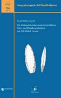 Die Fruhneolithischen Und Urukzeitlichen Silex- Und Obsidianindustrien Aus Tell Sheikh Hassan