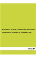 Geschichte Der Deutschen in Amerika Bis 1850