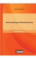 Die Entwicklung der Mikrofinanzierung: (German)
