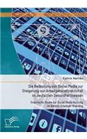 Bedeutung von Social Media zur Steigerung von Arbeitgeberattraktivität im deutschen Gesundheitswesen