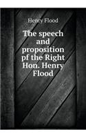 The speech and proposition pf the Right Hon. Henry Flood