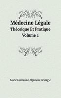 Médecine Légale Théorique Et Pratique. Volume 1