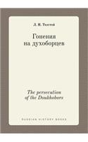The persecution of the Doukhobors: (Russian)