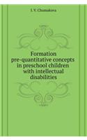 Formation dochislovyh quantitative concepts in preschool children with intellectual disabilities