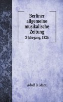Berliner allgemeine musikalische Zeitung
