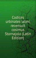 Codices urbinates latini, recensuit cosimus Stornajolo (Latin Edition)