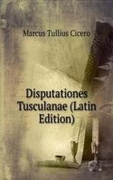 Disputationes Tusculanae (Latin Edition)