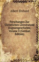 Forschungen Zur Christlichen Literaturund Dogmengeschichte, Volume 8 (German Edition)