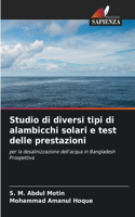 Studio di diversi tipi di alambicchi solari e test delle prestazioni