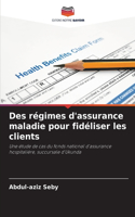 Des régimes d'assurance maladie pour fidéliser les clients