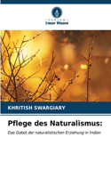 Pflege des Naturalismus