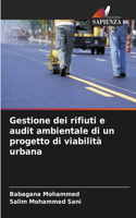 Gestione dei rifiuti e audit ambientale di un progetto di viabilità urbana