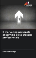 Il marketing personale al servizio della crescita professionale