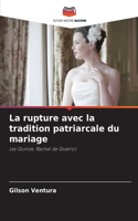 rupture avec la tradition patriarcale du mariage