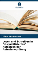 Lesen und Schreiben in "disqualifizierten" Aufsätzen der Aufnahmeprüfung