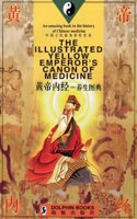 The Illustrated Yellow Emperor's Canon of Medicine: Amazing Book in the History of Chinese Medicine