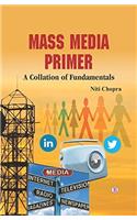 Mass Media Primer: A Collation of Fundamentals