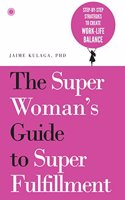 The Super Womans Guide To Super Fulfillment