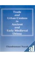 Trade and Urban Centres in Ancient and Early Medieval Orissa
