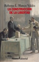 La construccion de la libertad / The Construction of Liberty: Apuntes para una historia del constitucionalismo europeo / Notes for a History of European Constitutionalism (Ensayo / Essay)