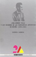 Jose Moreno Villa y los ori gines de las vanguardias en Espan~a (1909-1936) (Arte y arquitectura) (Spanish Edition)