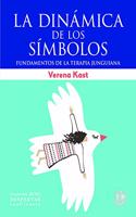 LA DINAMICA DE LOS SIMBOLOS: Fundamentos de la terapia junguiana