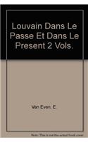 Louvain dans le Passe et Dans le Present
