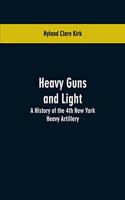 Heavy guns and light
