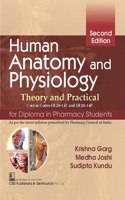 Human Anatomy And Physiology Theory And Practical For Diploma In Pharmacy Students 2Ed.