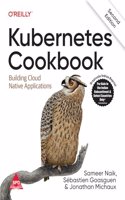 Kubernetes Cookbook: Building Cloud Native Applications, Second Edition (Grayscale Indian Edition)