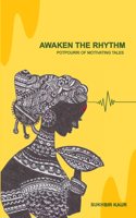 AWAKEN THE RHYTHM
