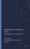 Higher Education and Human Capital: Re/Thinking the Doctorate in America: Re/Thinking the Doctorate in America