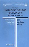 Reactor Physics Calculations for Applications in Nuclear Technology - Proceedings of the Workshop