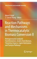 Reaction Pathways and Mechanisms in Thermocatalytic Biomass Conversion II